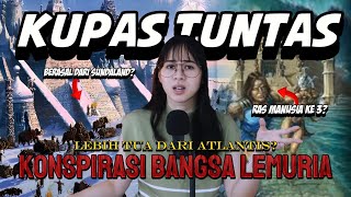 Seputar Bangsa LEMURIA Beneran ada Konspirasi teori dan fakta [upl. by Lusty]