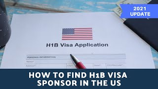 How to Find an H1B Visa Sponsor in the US  USA Immigration 2021 [upl. by Carbo951]