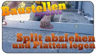 Baustellen update 40 Split abziehen und Terrassenplatten legen [upl. by Hagood]