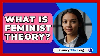 What Is Feminist Theory  CountyOfficeorg [upl. by Kassey387]