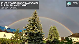 IMGWPIB Synoptyczna prognoza pogody dla Polski na weekend 2426052024 r [upl. by Ennoval513]