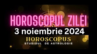 Horoscopul Zilei  3 noiembrie 2024  HOROSCOPUS [upl. by Galligan186]