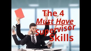 Supervisor Skills The 4 Things You Must Do To Be A Successful Supervisor [upl. by Hareemas207]