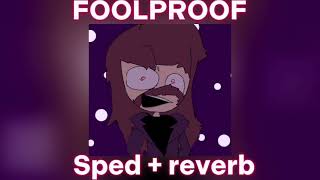 FOOLPROOF sped  reverb [upl. by Kamp27]