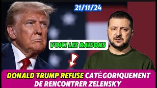 🛑Cest grave VOICI POURQUOI TRUMP REFUSE CATÉGORIQUEMENT DE RENCONTRER ZELENSKY [upl. by Atoiganap224]