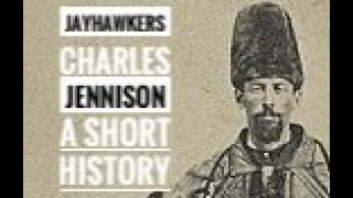 JAYHAWKER  Charles R Jennison  A SHORT HISTORY [upl. by Ecila]