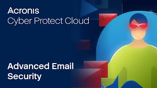 Acronis Cyber Protect Cloud with Advanced Email Security [upl. by Eniamor5]