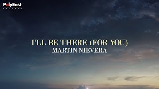 Martin Nievera  Ill Be There For You  Official Lyric Video [upl. by Odnanref]