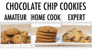 4 Levels of Chocolate Chip Cookies Amateur to Food Scientist  Epicurious [upl. by Ajiam252]