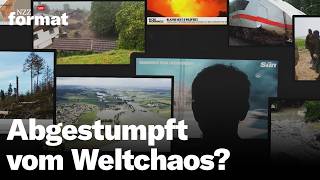 Doku Abgestumpft vom Weltchaos – Was die Flut der Schreckensmeldungen mit uns macht [upl. by Ydnew]