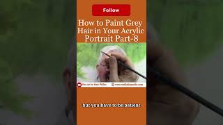 How to Paint Grey Hair in Your Acrylic Portrait Part 8 Get your free gift in the comment section [upl. by Barbur]