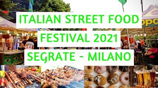 Italian Street Food Festival 2021 Segrate Milan  The Heaven of Culinary [upl. by Bensen568]