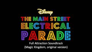 The Main Street Electrical Parade  Full Attraction Soundtrack Magic Kingdom original version [upl. by Helmer]