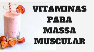 As 5 Melhores Vitaminas Para GANHAR MASSA MUSCULAR  Hipertrofia [upl. by Euphemie]