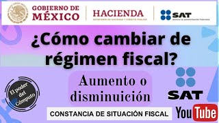 Cómo cambiar mi Régimen Fiscal de mi Constancia de situación fiscal en el SAT 2022 [upl. by Ileek306]