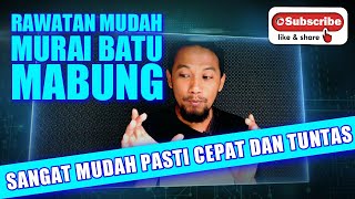 rawatan mudah MURAI BATU MABUNG 🔴 pasti cepat dan tuntas [upl. by Jaclyn]