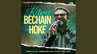 Kitna Bechain Hoke [upl. by Ocinom]