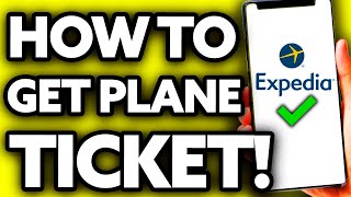 How To Get Your Plane Ticket From Expedia EASY [upl. by Dail401]