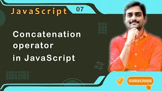 Addition  Concatenation Operator in JavaScript  JavaScript Tutorial 07 [upl. by Dnomrej529]