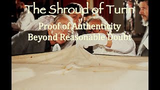 The Shroud of Turin Proof of Authenticity Beyond Reasonable Doubt 1 of 2 [upl. by Aros450]