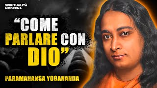 Yogi spiega come parlare con Dio  Discorso di Paramahansa Yogananda [upl. by Omer]