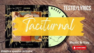 Taciturnal  Coez  Testo  Lyrics 🇮🇹 [upl. by Denten]