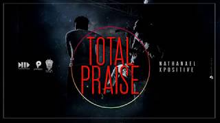 Nathanael  Total Praise feat Positive Official Audio [upl. by Rolyt492]