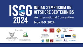 ISOG 2024 INDIAN SYMPOSIUM ON OFFSHORE GEOTECHNICS LIVE ON 08112024 [upl. by Naehs]