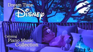 Disney Dream Time Piano Music Collection for Deep Sleep and Naptime No Midroll Ads [upl. by Sualokcin]