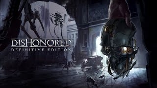 Dishonored Definitive Edition 05 Nejvyšší [upl. by Aila]