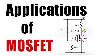 MOSFET  Applications of MOSFET [upl. by Berey]