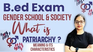 What is Patriarchy  Meaning and its Characteristics  Gender School and Society  Bed Exam [upl. by Llerrut]