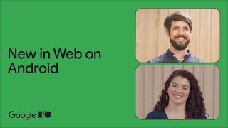 Whats new in Web on Android  updates to WebView Custom Tabs and more [upl. by Iggem]