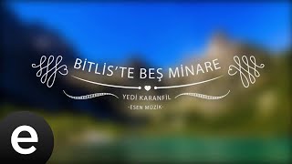 Bitlis’te Beş Minare  Yedi Karanfil Seven Cloves  Official Audio [upl. by Gittel]