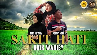 SAKIT HATI  ADIK WANIEY  OFFICIAL MV [upl. by Aianat]