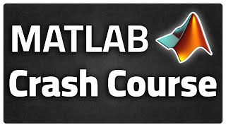 MATLAB Crash Course  An essential 25 Minutes tutorial [upl. by Ahsuoj94]