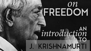 ON FREEDOM  An introduction to the teachings of J Krishnamurti [upl. by Ehrenberg]