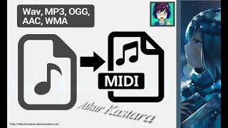 How to Convert Audio Wav MP3 OGG AAC WMA to MIDI Audio File  Well for Melody Bad for Voice [upl. by Maer]