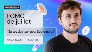 FOMC de juillet  baisse de taux pour septembre [upl. by Jedlicka]