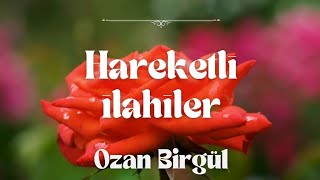 HAREKETLİ İLAHİLER [upl. by Lehpar95]