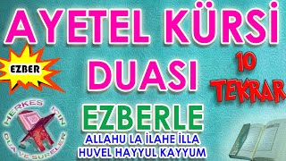 Ayetel Kursi ezberleme 10 tekrar Herkes için Dua Ayetel kürsi dinle Ayetel kürsi anlamı meali [upl. by Peder253]