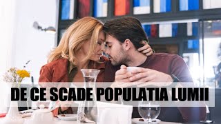 DE CE ESTE POPULATIA LUMII IN SCADERE DRASTICA [upl. by Refenej]