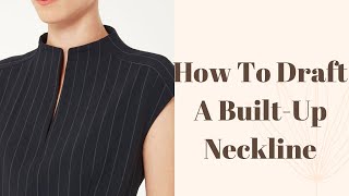 Builtup Neckline AkA Stovepipe Neckline Pattern Making Tutorial [upl. by Aerdnahs107]