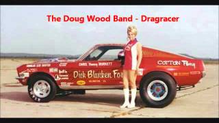 The Doug Wood Band quotDrag Racerquot 1976 [upl. by Orfield]