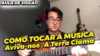 Como Tocar A Música Avivanos A Terra Clama  4 Acordes [upl. by Nodnarg]