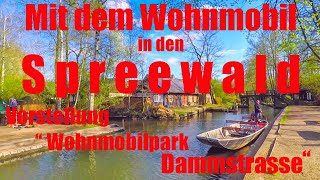 Mit dem Wohnmobil in den Spreewald Vorstellung Caravan und Wohnmobilpark Dammstrasse Reisebericht [upl. by Anuahsed]