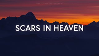 Casting Crowns  Scars In Heaven Lyrics [upl. by Eladal]