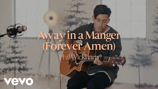 Phil Wickham  Away In A Manger Forever Amen Acoustic Performance [upl. by Harewood939]