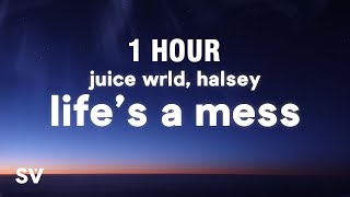 1 HOUR Juice WRLD ft Halsey  Lifes A Mess Lyrics [upl. by Elly]