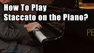 How to Play Staccato on the Piano with Precision [upl. by Susy]